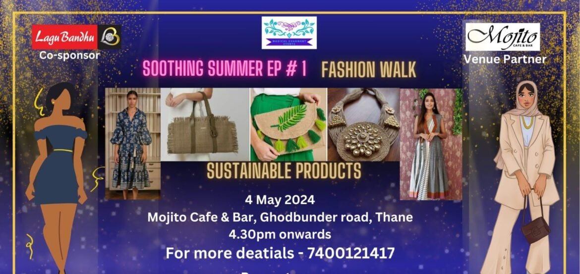 Magcial Charmant Announces An Event”Soothing Summer Ep #1: A Celebration of Sustainable Fashion”